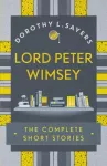 Lord Peter Wimsey: The Complete Short Stories
