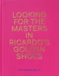 Looking For The Masters In Ricardo's Golden Shoes