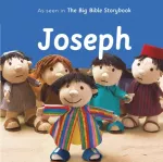 Joseph: As Seen In The Big Bible Storybook