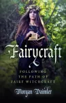 Fairycraft &ndash; Following the Path of Fairy Witchcraft