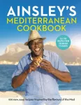 Ainsley&rsquo;s Mediterranean Cookbook