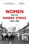 Women and the Miners' Strike, 1984-1985