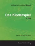 Wolfgang Amadeus Mozart - Das Kinderspiel - K.598 - A Score for Voice and Piano