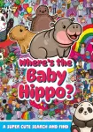 Where's the Baby Hippo? A super cute search and find