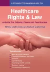 Straightforward Guide to Healthcare Rights & Law: A Guide for Patients, Carers and Practitioners