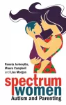 Spectrum Women&mdash;Autism and Parenting