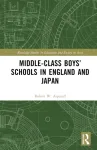 Middle-Class Boys&rsquo; Schools in England and Japan