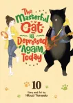 Masterful Cat Is Depressed Again Today Vol. 10