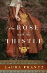 The Rose and the Thistle &ndash; A Novel