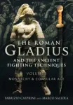 Roman Gladius and the Ancient Fighting Techniques