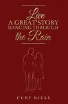 Live a Great Story: Dancing Through the Rain