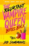 Reluctant Vampire Queen Bites Back (The Reluctant Vampire Queen 2)