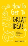 How to Get to Great Ideas
