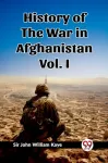 History of the War in Afghanistan Vol. I (Edition2023)