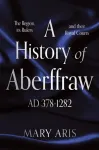 History of Aberffraw AD 400-1282