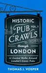 Historic Pub Crawls Through London, Vol. 1