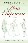 Guide to the Aria Repertoire, Volume II