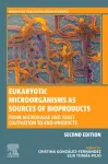 Eukaryotic Microorganisms as Sources of Bioproducts