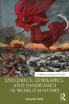 Endemics, Epidemics, and Pandemics in World History