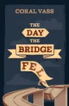 Day the Bridge Fell
