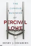 Curious Business of Percival Lowe