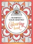 Manifest Your Destiny Colouring Book