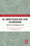 All About Black Girl Love in Education