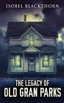 Legacy Of Old Gran Parks