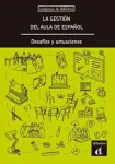 La gestion del aula de espanol. Desafios y actuaciones