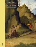 History of Arcadia in Art and Literature: Volume I