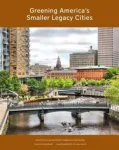 Greening America&rsquo;s Smaller Legacy Cities