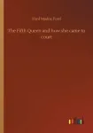 Fifth Queen and how she came to court