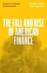 Fall and Rise of American Finance