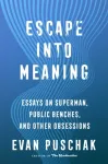 Escape into Meaning