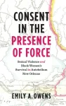 Consent in the Presence of Force