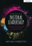 The Complete Guide to Pastoral Leadership