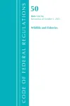 Code of Federal Regulations, Title 50 Wildlife and Fisheries 1-16, Revised as of October 1, 2021