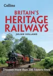 Britain&rsquo;s Heritage Railways