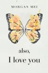 Also, I Love You
