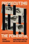 Prosecuting the Powerful: War Crimes and the Battle for Justice