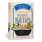 Blissful Baths, 40 Rituals for Self-Care and Relaxation