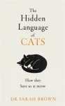 Hidden Language of Cats, Learn what your feline friend is trying to tell you