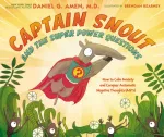 Captain Snout and the Super Power Questions, How to Calm Anxiety and Conquer Automatic Negative Thoughts (ANTs)