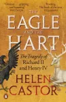 Eagle and the Hart, The Tragedy of Richard II and Henry IV