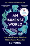 Immense World, How Animal Senses Reveal the Hidden Realms Around Us