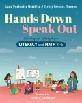 Hands Down, Speak Out, Listening and Talking Across Literacy and Math