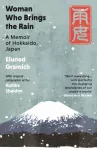 Woman Who Brings the Rain, A Memoir of Hokkaido, Japan