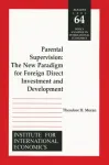Parental Supervision &ndash; The New Paradigm for Foreign Direct Investment and Development
