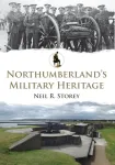 Northumberland's Military Heritage