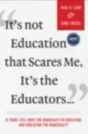 It's not Education That Scares Me, It's the Educators&hellip;